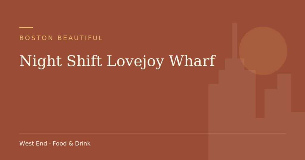 Night Shift Lovejoy Wharf — Boston Beautiful guide cover (illustration)