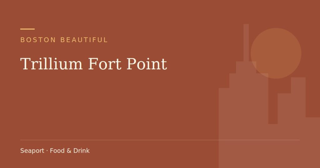 Trillium Fort Point — Boston Beautiful guide cover (illustration)