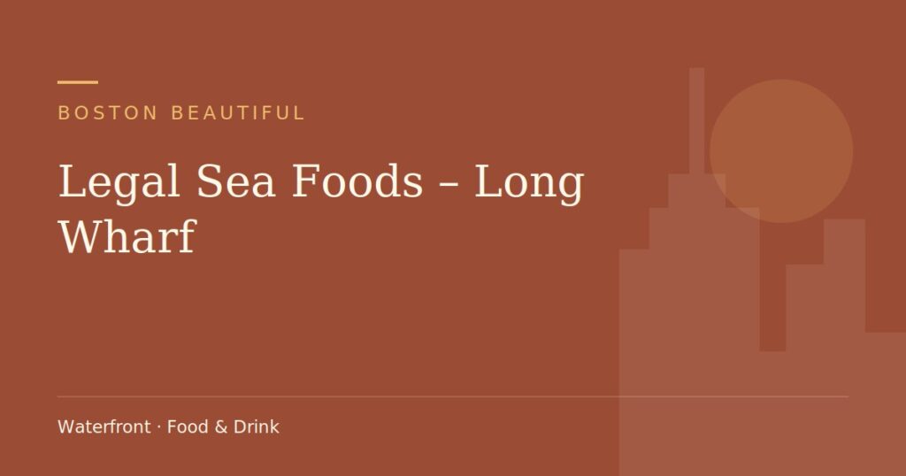 Legal Sea Foods – Long Wharf — Boston Beautiful guide cover (illustration)