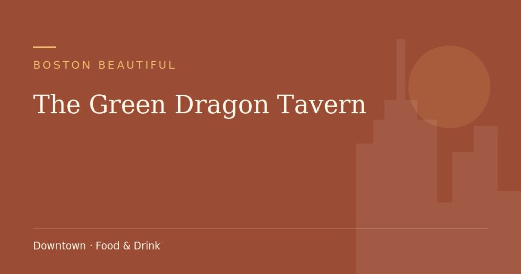 The Green Dragon Tavern — Boston Beautiful guide cover (illustration)